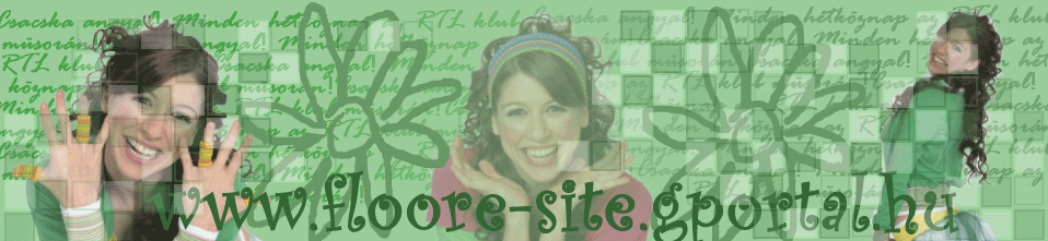 Floore-site, *ahol minden csak Flor krl forog!*