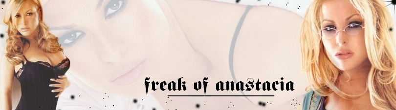 ~Freak of Anastacia~