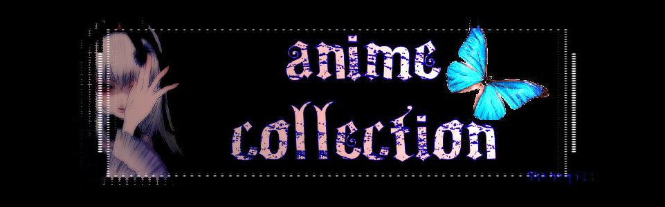 ~ Anime Collection ~