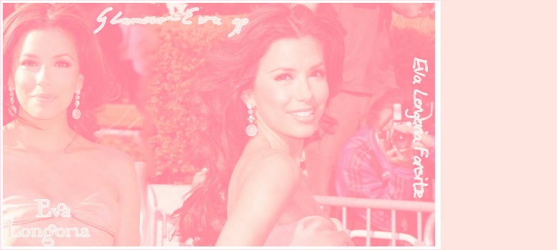 Your Online Source For Everything Glamour-Eva Gp - all about Eva Longoria