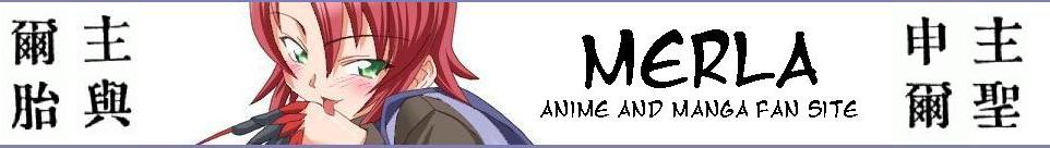 Merla Anime and Manga FAN Site