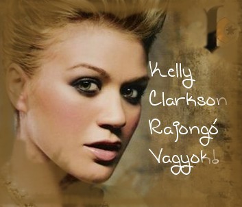 Kelly rajongja vagyok!!!