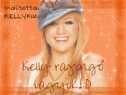 Kelly rajongja vagyok!!!