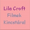 Lila Croft filmek kincstra!!!