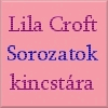 Lila Croft Sorozatok oldala!!!