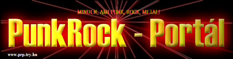 © PRP Re-Reload '08 - Minden, ami Punk, Rock, Metal & Gothic!