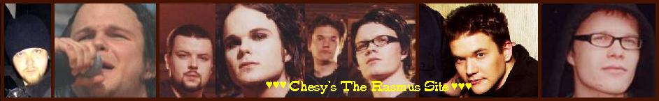 Chesy's The Rasmus Site