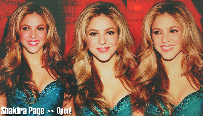 • Everything for Miss Shakira...and more |